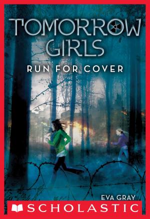 Book cover of Tomorrow Girls #2: Run For Cover