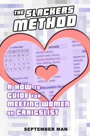 Cover of the book The Slackers Method: A How to Guide for Meeting Women on Craigslist by Christina Morelli