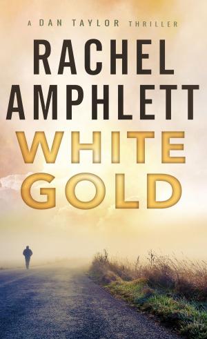 Cover of the book White Gold (The Dan Taylor spy novel series) by Rachel Amphlett