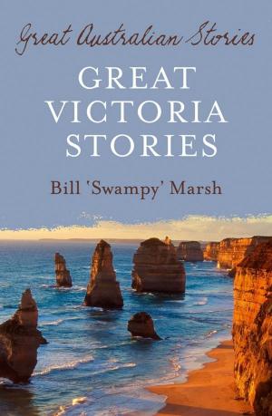 Cover of the book Great Victoria Stories by Phillip Adams