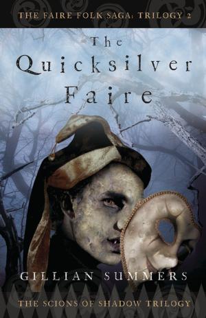 Cover of the book The Quicksilver Faire by Laurie Faria Stolarz