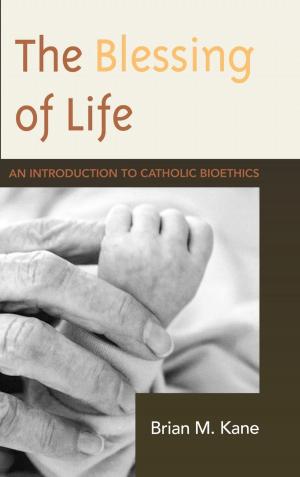 Cover of the book The Blessing of Life by John A. Murley, Sean D. Sutton