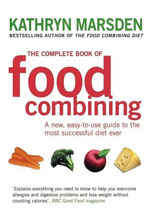 Cover of the book The Complete Book of Food Combining by Gill Edwards