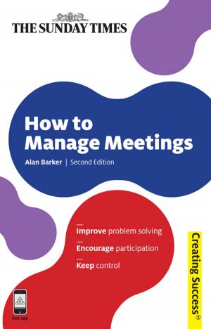 Cover of the book How to Manage Meetings: Improve Problem Solving; Encourage Participation; Keep Control by Bette Daoust, Ph.D.