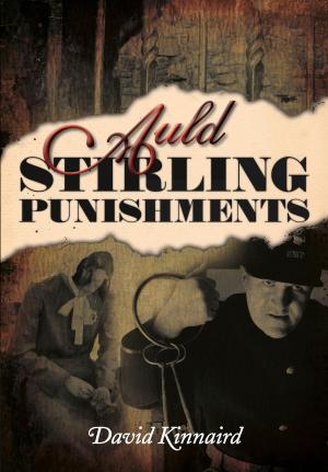 Cover of the book Auld Stirling Punishments by Chip Colquhoun, Dave Hingley, M. J Trow