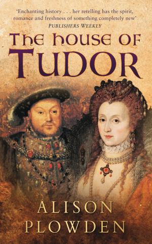 Cover of the book House of Tudor by Adam Hart-Davis, Emily Troscianko