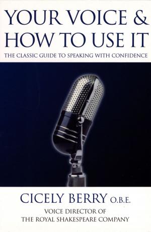 Cover of the book Your Voice and How to Use it by Good Food Guides