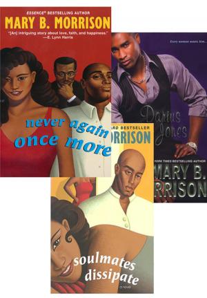 Cover of the book Mary B. Morrison Bundle: Darius Jones, Never Again Once More, Soulmates Dissipate by Blythe Ayne