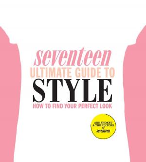 Cover of the book Seventeen Ultimate Guide to Style by Muga Komekinhamuga