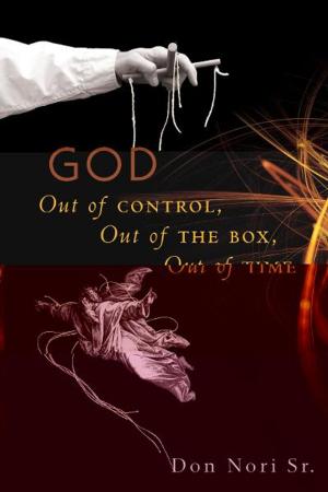 Cover of the book God: Out of Control, Out of the Box, Out of Time by Kevin Basconi