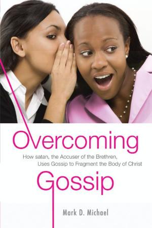 Cover of the book Overcoming Gossip by James W. Goll, Julia Loren