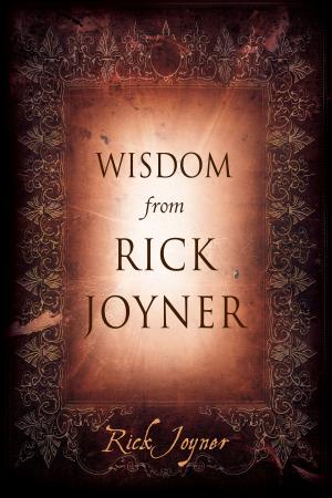 Cover of the book Wisdom From Rick Joyner by James W. Goll