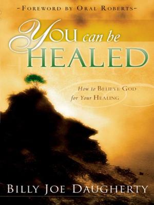 Cover of the book You Can Be Healed: How to Believe God for Your Healing by Carol Brown
