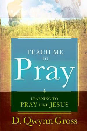Cover of the book Teach Me to Pray: Learning to Pray Like Jesus by Floyd 