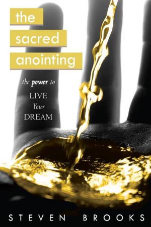 Cover of the book The Sacred Anointing: The Power to Live Your Dream by Oral Roberts