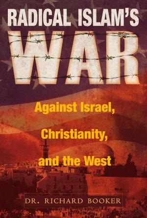 Book cover of Radical Islam's War Against Israel, Christianity and the West