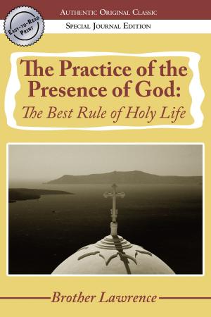 Cover of the book The Practice of the Presence of God: The Best Rule of Holy Life by Bob Larson