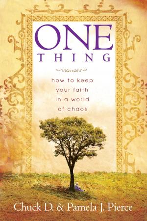 Cover of the book One Thing: How to Keep Your Faith in a World of Chaos by Connie Hunter-Urban