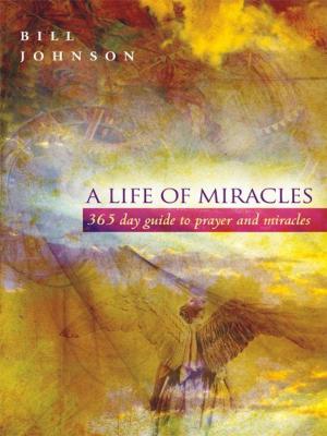 Cover of the book A Life of Miracles: 365-Day Guide to Prayer and Miracles by Mrs. Darien B. Cooper, Hannah Hurnard