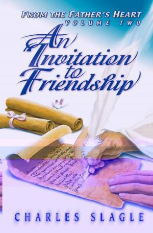 Cover of the book An Invitation to Friendship: (From the Father's Heart Vol. 2) by Bruce D Allen