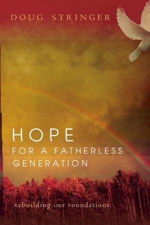 Cover of the book Hope for a Fatherless Generation by Beni Johnson, Bill Johnson