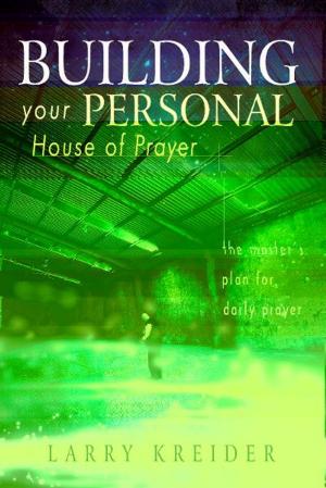 Cover of the book Building your Personal House of Prayer: The Master's Plan for Daily Prayer by Dr. Andrew Nkoyoyo