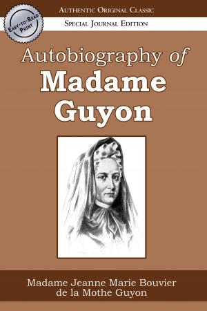 Cover of the book Autobiography of Madame Guyon (Authentic Original Classic) by Harold Eberle
