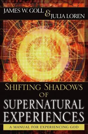 Cover of the book Shifting Shadows of Supernatural Experiences: A Manual to Experiencing God by Myles Munroe