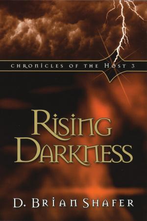Cover of the book Rising Darkness: Chronicles of the Host 3 by Angela Shears, Donna Scuderi, Shae Cooke, Tammy Fitzgerald