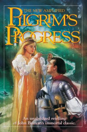 Book cover of The Pilgrim's Progress New Amplified: An unabridged retelling of John Bunyan's immortal classic