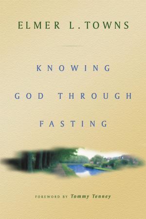 Cover of the book Knowing God Through Fasting by Cindy Keating