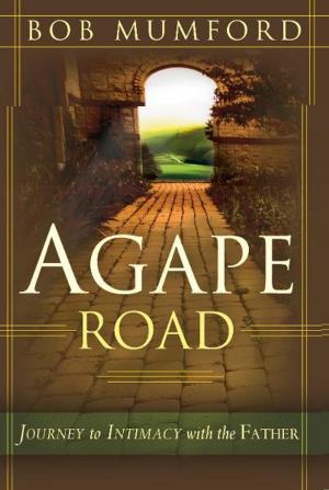 Book cover of Agape Road: Journey to Intimacy with the Father