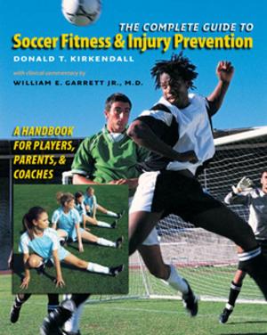 Cover of the book The Complete Guide to Soccer Fitness and Injury Prevention by Seymour Drescher