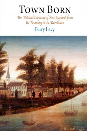 Cover of the book Town Born by Barbara Fuchs, Larissa Brewer-Garcia, Aaron J. Ilika