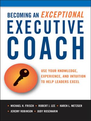 Cover of the book Becoming an Exceptional Executive Coach by William Rothwell