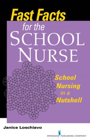 Cover of the book Fast Facts for the School Nurse by Joyce J. Fitzpatrick, PhD, RN, FAAN, Elizabeth Merwin, PhD, RN, FAAN