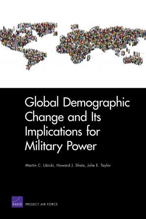 Cover of the book Global Demographic Change and Its Implications for Military Power by F. Stephen Larrabee