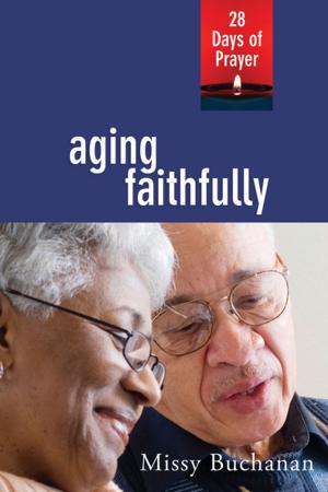 Cover of the book Aging Faithfully by Cathi Eberly