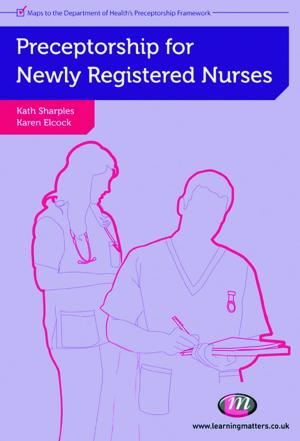 Cover of the book Preceptorship for Newly Registered Nurses by Vishwanath S. R.