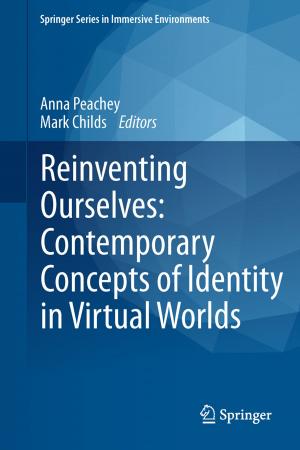 Cover of the book Reinventing Ourselves: Contemporary Concepts of Identity in Virtual Worlds by Dana Kelly, Curtis Smith