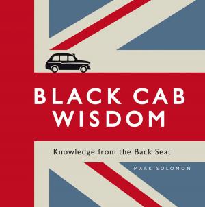 Cover of the book Black Cab Wisdom by Anna Hughes