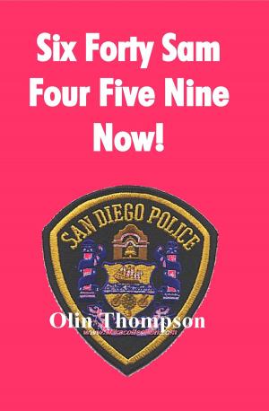 Cover of the book Six FortySam, Five Four Nine Now by Olin Thompson