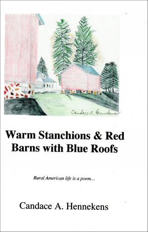Book cover of Warm Stanchions and Red Barns With Blue Roofs