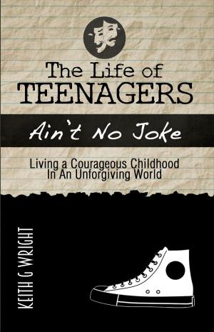 Book cover of The Life of Teenagers Ain't No Joke...