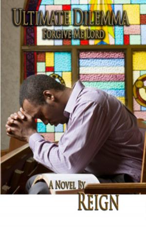 Cover of the book Ultimate Dilemma: Forgive Me Lord by J.L. Hohler III