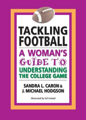 Cover of the book Tackling Football: A Woman's Guide to Understanding the College Game by Paul Peters