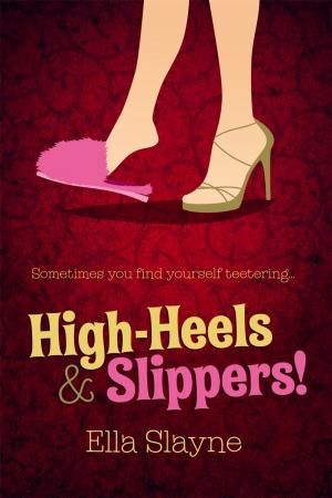 Cover of the book High-Heels And Slippers! by Delphine Dryden