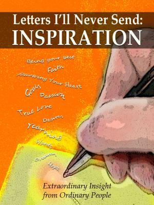 Cover of the book Letters I'll Never Send: Inspiration by Donna Nieri