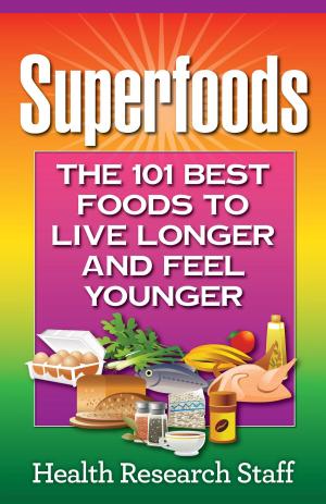 Book cover of Superfoods: The 101 Best Foods to Live Longer and Feel Younger