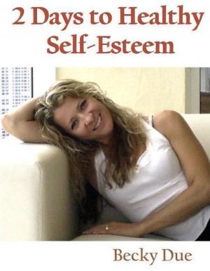 Cover of the book 2 Days to Healthy Self-Esteem by Sue Thompson